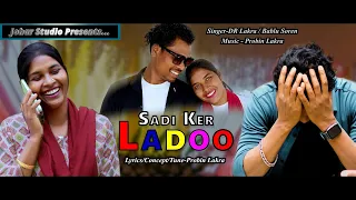 Sadi Ker Ladoo/Sadri-Nagpuri Song/DR Lakra/Bablu Soren/Probin Lakra