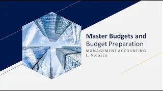 Master Budget and Budget Preparation / Management Accounting