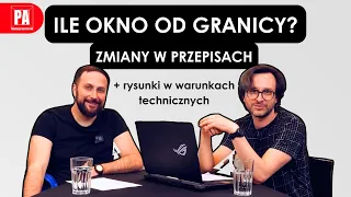 Jak daleko musi być okno od granicy? | Zmiana przepisów i rysunki w warunkach technicznych | PA #90