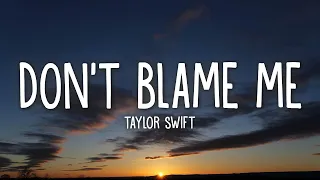 Taylor Swift - Don't Blame Me (Lyrics)