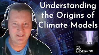 Roger Pielke Jr: "Understanding the Origins of Climate Models" | The Great Simplification #81