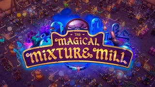 The Magical Mixture Mill - 1.0 Announcement Trailer