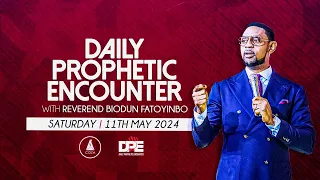 Daily Prophetic Encounter With Reverend Biodun Fatoyinbo | Saturday, May 11, 2024