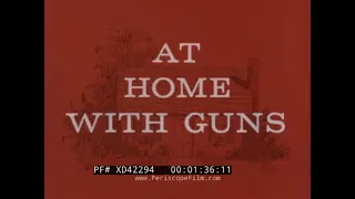 “AT HOME WITH GUNS” 1964 NATIONAL RIFLE ASSOCIATION GUN SAFETY FILM XD42294
