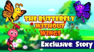 EXCLUSIVE Kids Story| The Butterfly Without Wings | Story with Moral Lesson|Animated English Stories