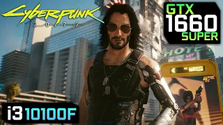 Cyberpunk 2077 - GTX 1660 Super | i3 10100F | 1080p - 1440p | Gameplay Benchmark