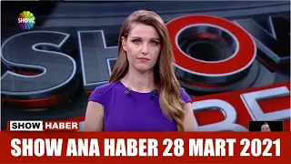 Show Ana Haber 28 Mart 2021