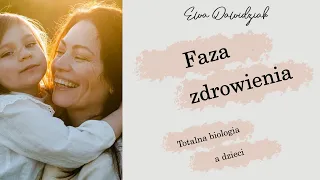 Ewa Dawidziak | Totalna biologia a dzieci - Faza zdrowienia