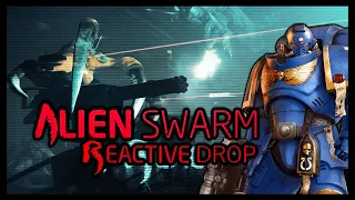Alien Swarm Reactive Drop Warhammer 40k MODs Pt 4 | Reactor