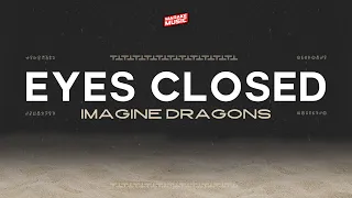 Imagine Dragons Eyes Closed Lyric Video