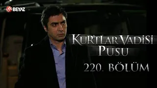 Kurtlar Vadisi Pusu 220. Bölüm Beyaz TV FULL HD