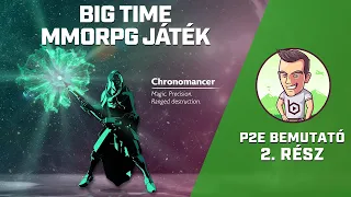 P2E Bemutató 2. rész: Big Time játék bemutató (MMORPG)