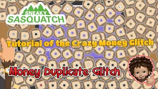 Sneaky Sasquatch - Money and Items Duplicate Glitch | how to do the Crazy Money Glitch [patched]