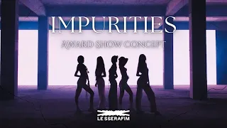 LE SSERAFIM - 'Impurities' [Intro + Dance Break] Award Show Perf. Concept