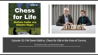 Episode 10: Fide Master Steve Giddins. Chess for Life in the time of the Corona virus.