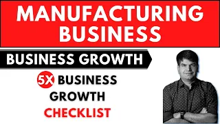 MANUFACTURERS : Use these checklists for 5X Growth - Video 3 #SumitAgarwal | Business Coach