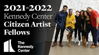 2021-2022 Kennedy Center Citizen Artist Fellows