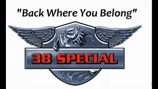 HQ FLAC  38 SPECIAL - BACK WHERE YOU BELONG  Best Version Classic Rock  SUPER ENHANCED AUDIO & LYRIC