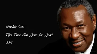 Freddy Cole - This Time I'm Gone for Good (2014)