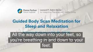 Guided Body Scan Meditation for Sleep and Relaxation | Dana-Farber Zakim Center Remote Programming