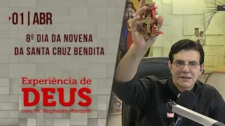 Experiência de Deus | 01-04-2021 | 8º Dia da Novena da Santa Cruz Bendita