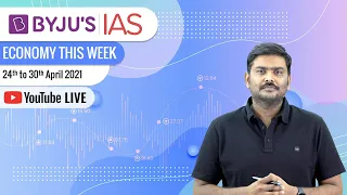 Economy This Week | Period: 24th April to 30th April 2021 | UPSC CSE