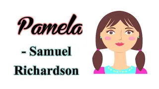 'Pamela' or 'Virtue Rewarded' - A novel by Samuel Richardson/ Summary of Pamela in hindi