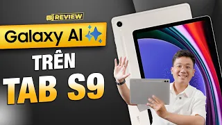 Galaxy AI trên Galaxy Tab S9+: "Thần thánh" đến đâu | Thế Giới Di Động