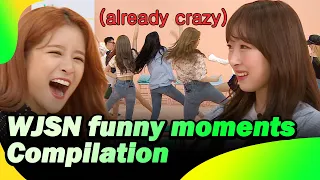 "Crazy" IS READY WJSN's funny moments compilation 💥