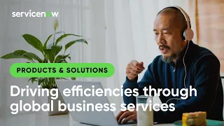 Driving Efficiencies Through Global Business Services