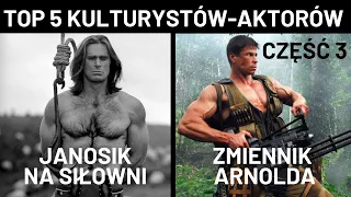 TOP 5 kulturystów-aktorów – część 3 (Janosik i Arnold 2.0)