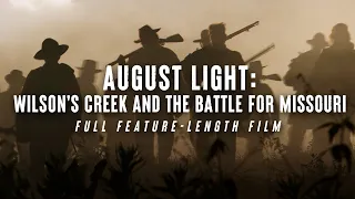 August Light: Wilson's Creek and the Battle for Missouri