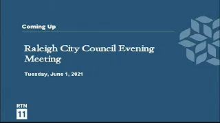 Raleigh City Council Evening Meeting - June 1, 2021