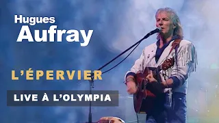 Hugues Aufray - L’épervier (Live officiel à l’Olympia 1991)