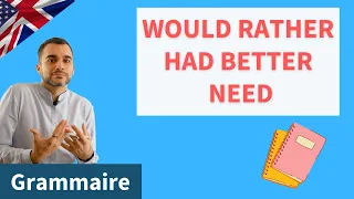 Would rather /  had better  / need : les utiliser facilement en anglais