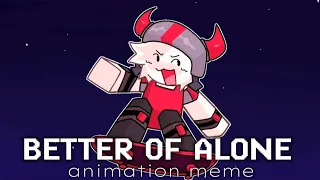 ☆ BETTER OFF ALONE || animation meme || FT. Skateboard [Phighting]