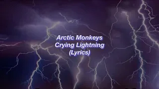 Arctic Monkeys || Crying Lightning || (Lyrics)