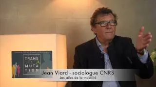 Jean Viard, Sociologue CNRS, Les ailes de la mobilité - Trans-Mutation 2015