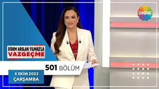 Didem Arslan Yılmaz'la Vazgeçme 501. Bölüm | 5 Ekim 2022