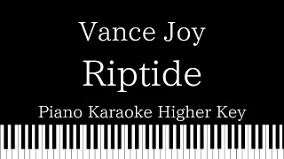 【Piano Karaoke Instrumental】Riptide / Vance Joy【Higher Key】