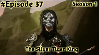 The Silver Tiger King Part 37 Explained in Hindi/Urdu