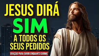 RECEBA O "SIM" DE JESUS CRISTO MISERICORDIOSO | Oração Forte para Ouvir Dormindo