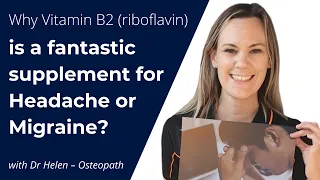 Why Vitamin B2 (riboflavin) is a fantastic supplement for Headache or Migraine?