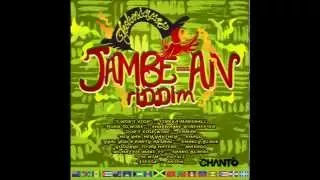 Jambe-An Riddim Mix   By DjChanto