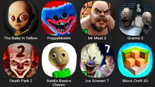 The Baby In Yellow,Poppy Mobile,Mr Meat 2,Granny 3,Death Park 2,Baldi's Basics Classic,Ice Scream 7