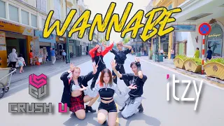 [KPOP IN PUBLIC] ITZY 있지 - WANNABE | Dance Cover by CRUSH U from Vietnam