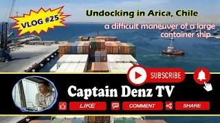 UNDOCKING IN ARICA /A DIFFICULT MANEUVER OF A LARGE CONTAINER SHIP/ BEAUTIFUL SCENERY THOUGH/Vlog 25