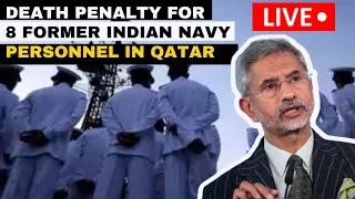 BREAKING | MEA "Shocked" As 8 Navy Veterans Given Death Penalty by Qatar