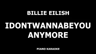 Billie Eilish - Idontwannabeyouanymore - Piano Karaoke [4K]