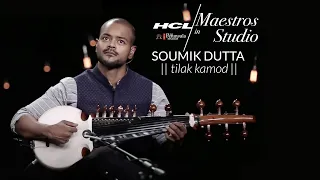 Tilak Kamod by Soumik Datta | HCL Maestros in studio